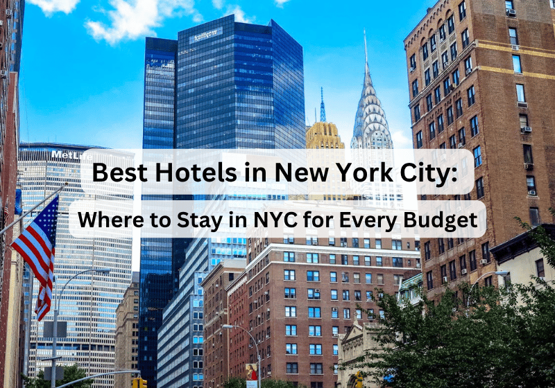 Best Hotels in New York City (2026): Where to Stay in NYC for Every Budget