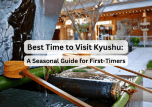 Best Time to Visit Kyushu: A Seasonal Guide for First-Timers