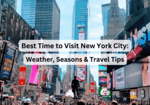 Best Time to Visit New York City in 2026: Weather, Seasons & Travel Tips