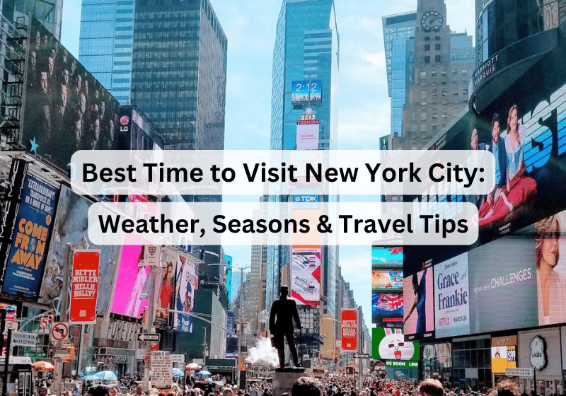 Best Time to Visit New York City in 2026: Weather, Seasons & Travel Tips