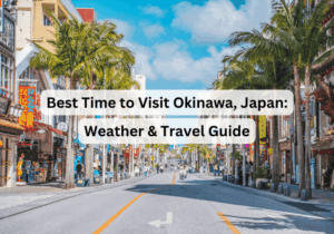 Best Time to Visit Okinawa, Japan: 2026 Weather & Travel Guide