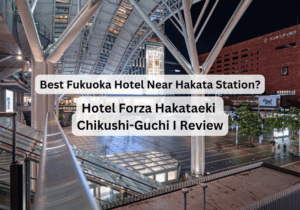 Best Fukuoka Hotel Near Hakata Station? Hotel Forza Chikushi-Guchi I Review