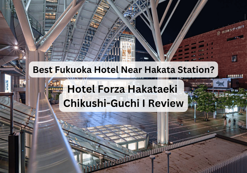Best Fukuoka Hotel Near Hakata Station? Hotel Forza Chikushi-Guchi I Review