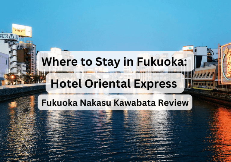 Where to Stay in Fukuoka: Hotel Oriental Express Fukuoka Nakasu Kawabata Review