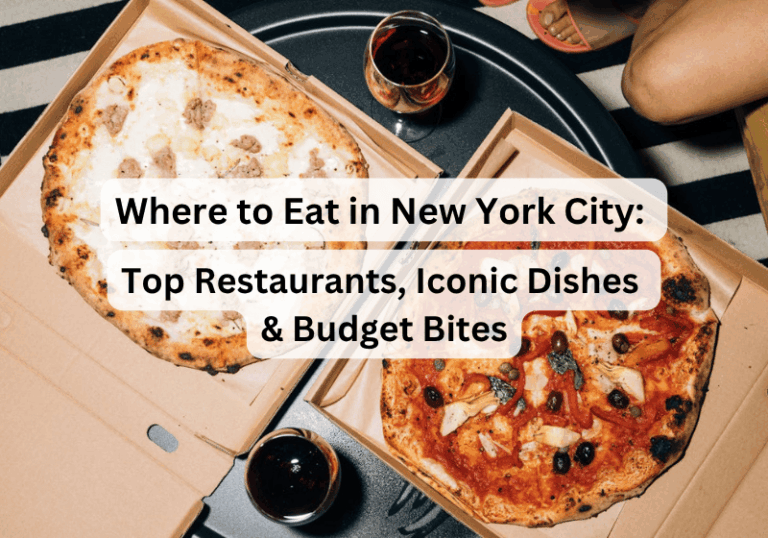 Where to Eat in New York City (2026): Top Restaurants, Iconic Dishes & Budget Bites