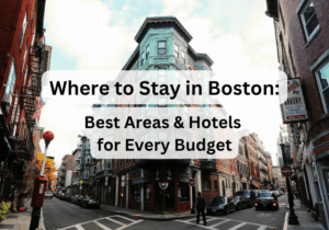 Where to Stay in Boston (2026): Best Areas & Hotels for Every Budget