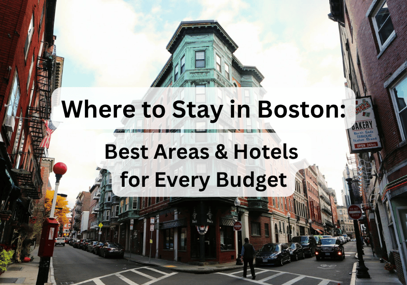 Where to Stay in Boston (2026): Best Areas & Hotels for Every Budget
