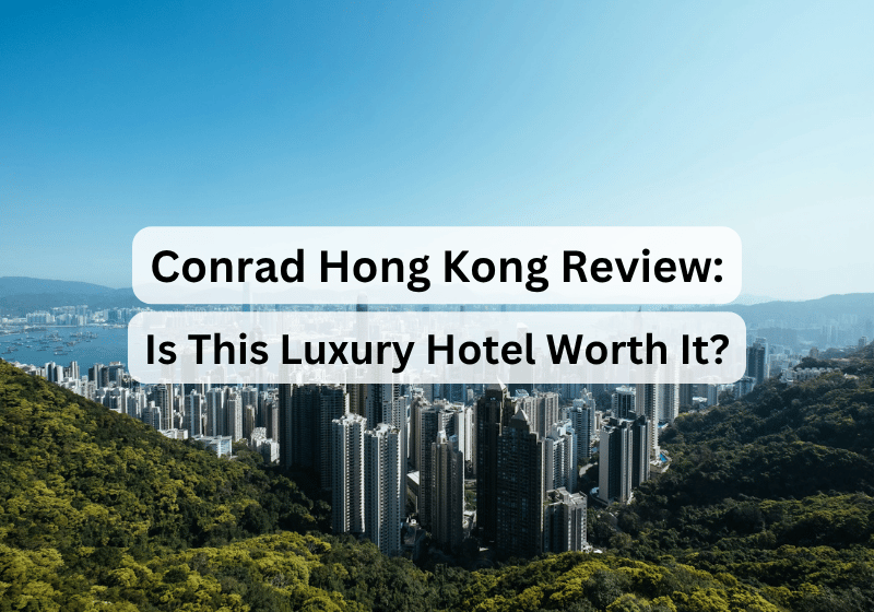 Conrad Hong Kong Review: Is This Luxury Hotel Worth It?